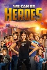 Download Film We Can Be Heroes (2020)