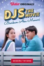 DJS The Movie Biarkan Aku Menari (2022)